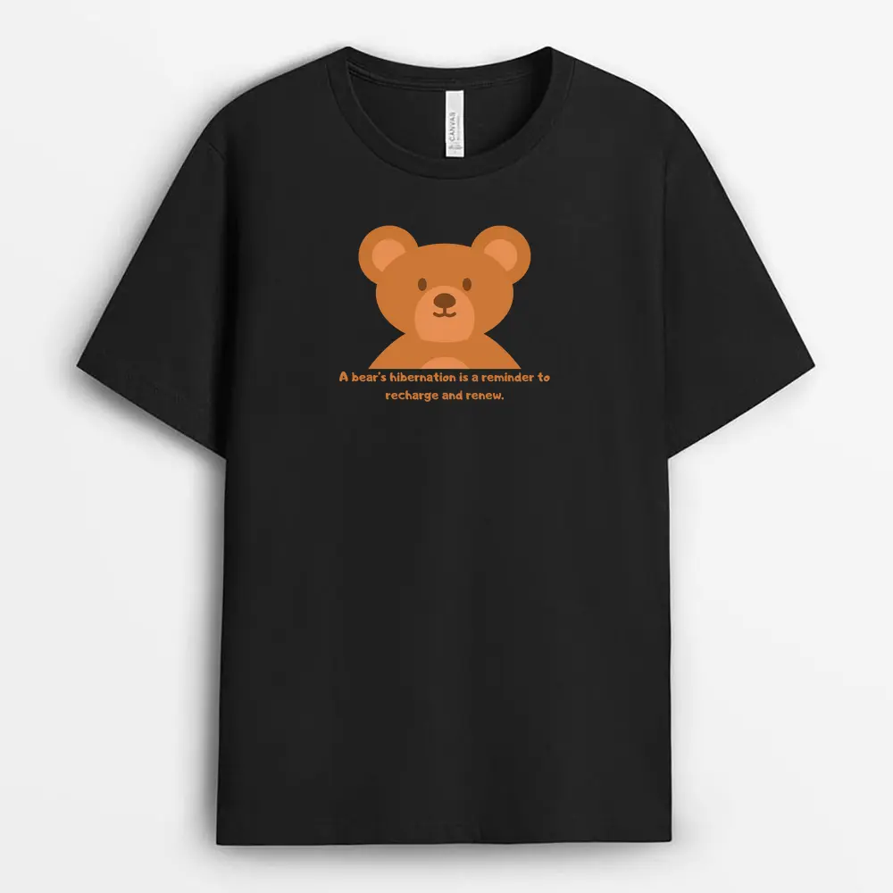 A Bears Hibernation Is A Reminder To Recharge And Renew Namixtee T-Shirt - Black