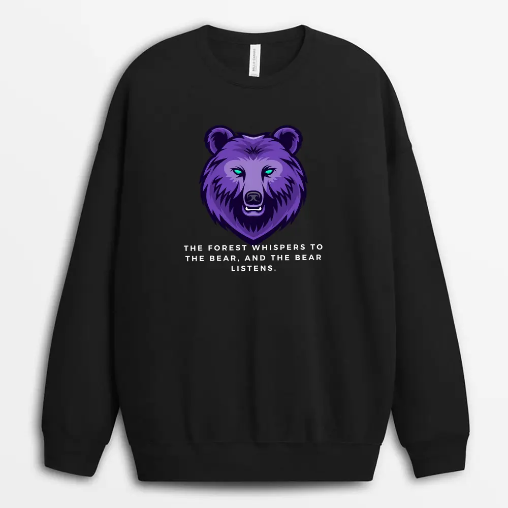 The Forest Whispers To The Bear And The Bear Listens Namixtee Sweatshirt - Black